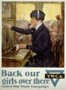 World War One poster with a woman at a switchboard on the front lines of battle. Text reads "back our girls over there"